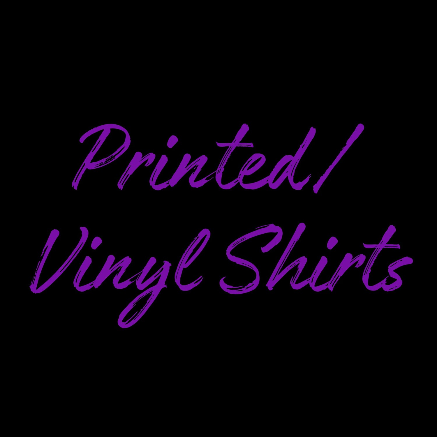 Printed/Vinyl Shirts